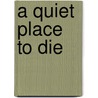 A Quiet Place To Die door Simon Quellen Field