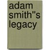 Adam Smith''s Legacy
