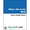 Alias, the Lone Wolf door Louis Joseph Vance