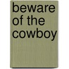 Beware of the Cowboy door Mari Freeman
