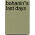 Bohanin''s Last Days