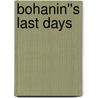 Bohanin''s Last Days door Randy D. Smith