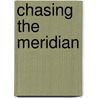 Chasing the Meridian door Donald Bacon