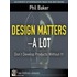 Design Matters-A Lot