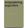 Empowering Exporters door Michael J. Gilligan