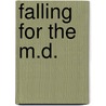 Falling for the M.D. door Marrie Ferrarella