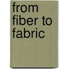 From Fiber to Fabric by Harriet Hargrave