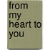 From My Heart to You