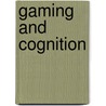 Gaming and Cognition door Onbekend