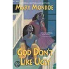 God Don''t Like Ugly by Monroe/
