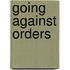 Going Against Orders