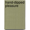 Hand-Dipped Pleasure by Leannan Mac Llyr