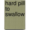 Hard Pill to Swallow door Pat Smith