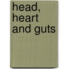 Head, Heart and Guts door Peter C. Cairo Phd