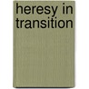 Heresy in Transition by Ian Hunter