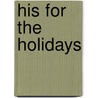 His for the Holidays door Z.A. Maxfield