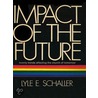 Impact of the Future by Lyle E. Schaller