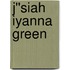 J''siah Iyanna Green