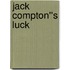 Jack Compton''s Luck