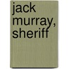 Jack Murray, Sheriff door Janice Kay Johnson