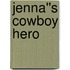 Jenna''s Cowboy Hero