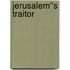 Jerusalem''s Traitor