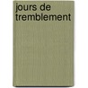 Jours de tremblement by Francois Emmanuel