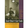 Just Don''t Get Sick door Kim A. Hoffman