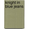 Knight in Blue Jeans door Evelyn Vaughn