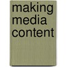 Making Media Content door John Fortunato