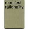 Manifest Rationality door Ralph H. Johnson