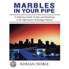 Marbles In Your Pipe door Adrian Noble