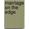 Marriage on the Edge door Sandra Marton