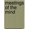 Meetings of the Mind door David Damrosch