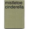 Mistletoe Cinderella by Tanya Michaels