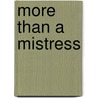 More Than a Mistress door Sandra Marton