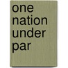 One Nation Under Par by Mark Nemcek