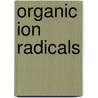 Organic Ion Radicals door Zory V. Todres
