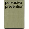 Pervasive Prevention by Tamar Pitch