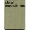 Plural Masculinities by Sofia Aboim