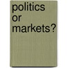 Politics or Markets? door Mats Lundahl