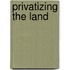 Privatizing the Land