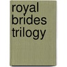 Royal Brides Trilogy door Lucy Monroe