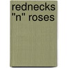 Rednecks ''n'' Roses by Judy Mays