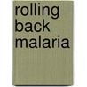 Rolling Back Malaria door World Bank Group