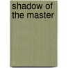 Shadow of the Master by Jay Lawrence