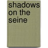 Shadows on the Seine door Edward Michel-Bird