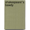 Shakespeare''s Bawdy by Eric Partridge