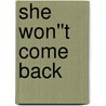 She Won''t Come Back by Martin C. Lally