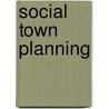 Social Town Planning door Clara Greed